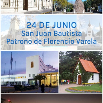24 de Junio. San Juan Bautista. Patrono de Florencio Varela