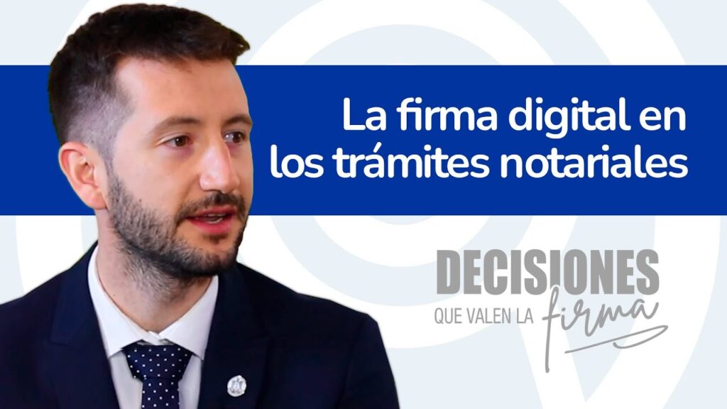 Decisiones de que valen la firma 11. Firma digital en los trámites notariales.