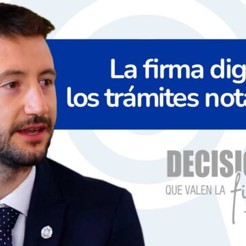 Decisiones de que valen la firma 11. Firma digital en los trámites notariales.