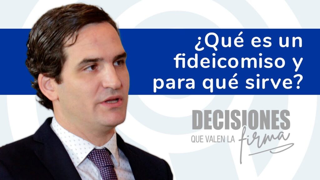 Decisiones que valen la firma 22. ¿Cuáles son las diferentes aplicaciones de un fideicomiso?